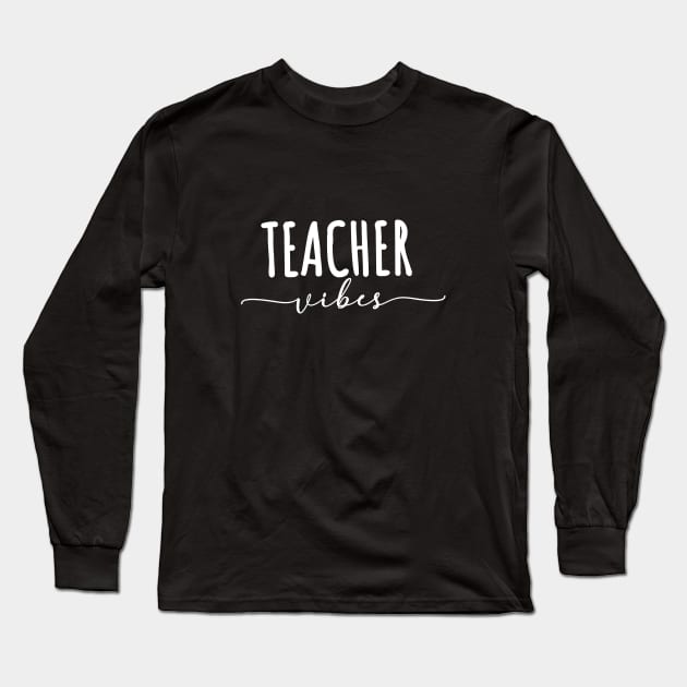Teacher Vibes Long Sleeve T-Shirt by FluentShirt